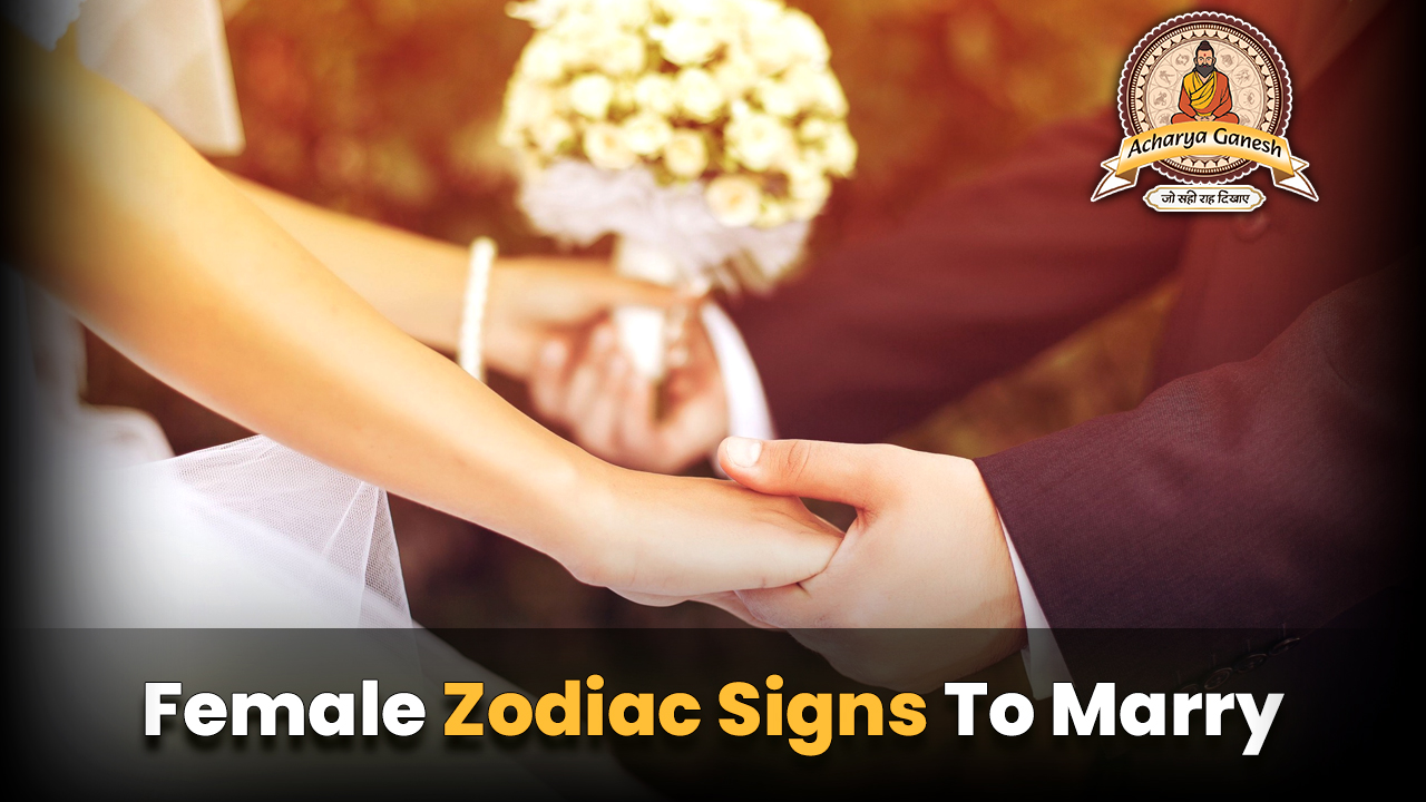 Marry Me The Female Zodiac Sign That Make Become Wives