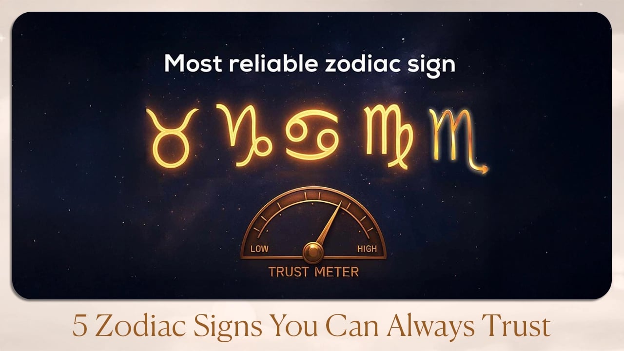 5 Zodiac Signs You Can Always Trust