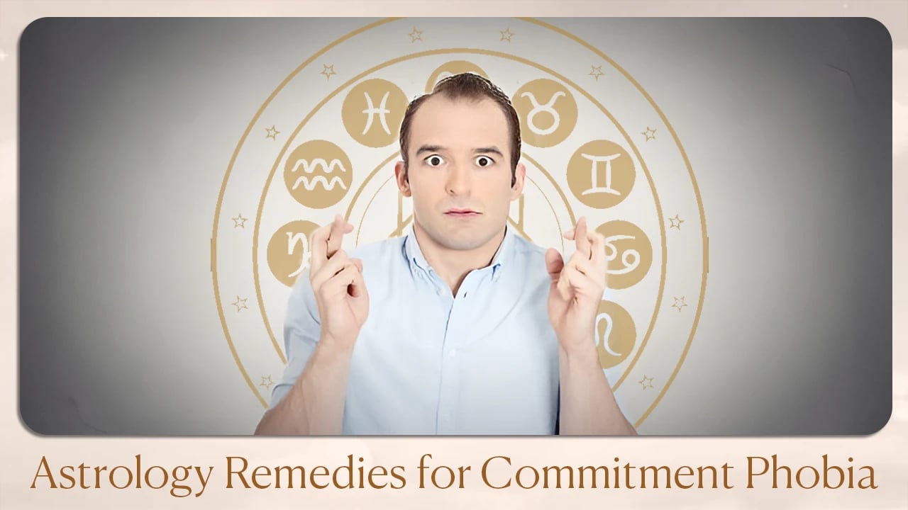 Astrology Remedies for Commitment Phobia