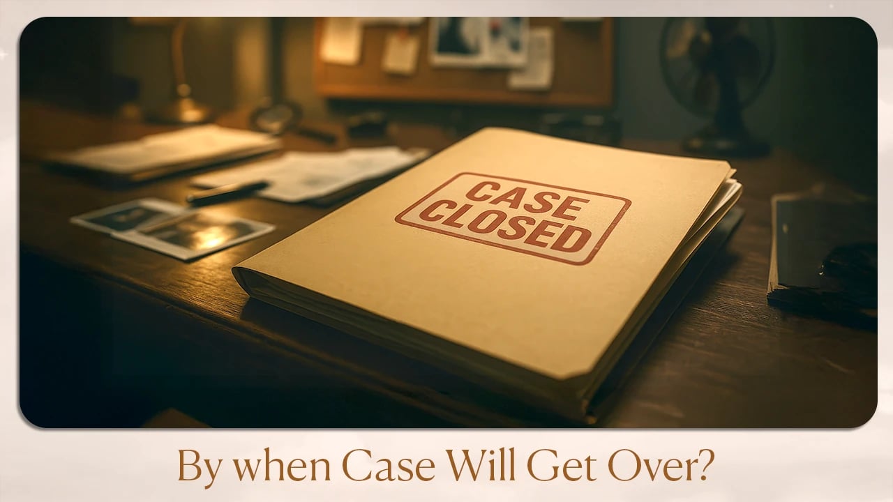 By When Case Will Get Over