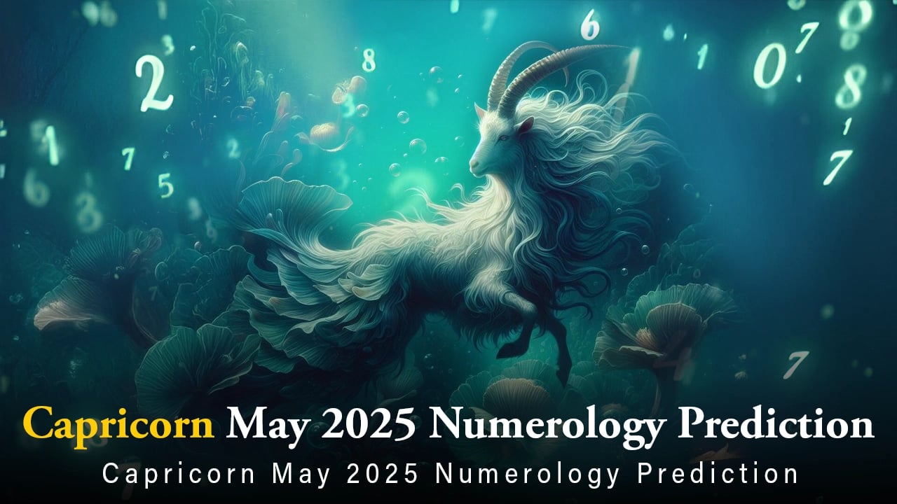 Capricorn May 2025 Numerology Prediction