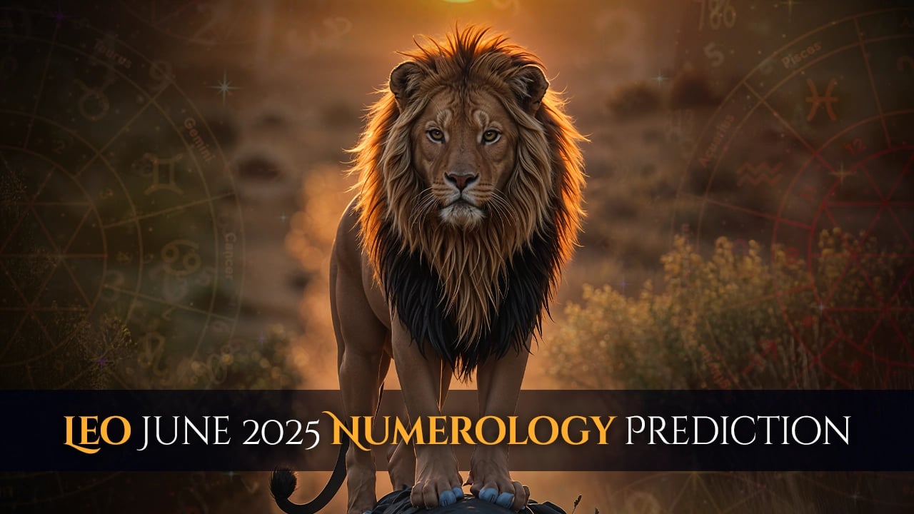 Leo June 2025 Numerology Prediction