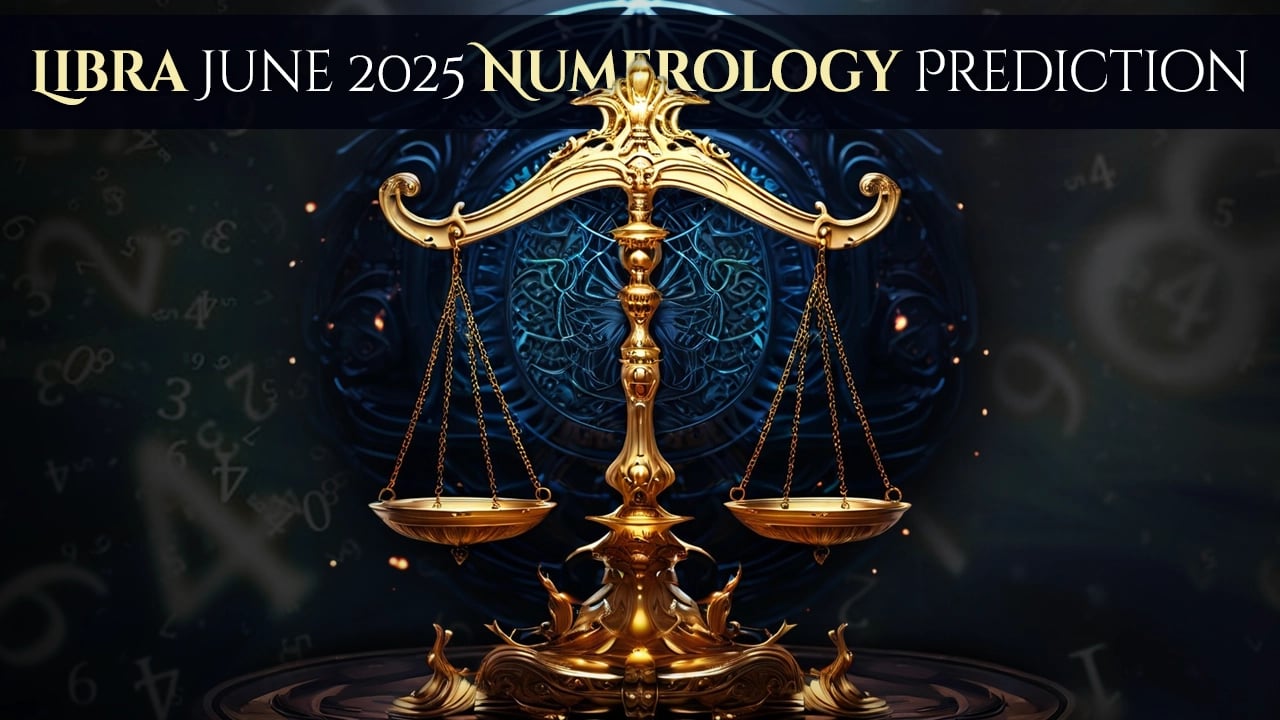 Libra June 2025 Numerology Prediction