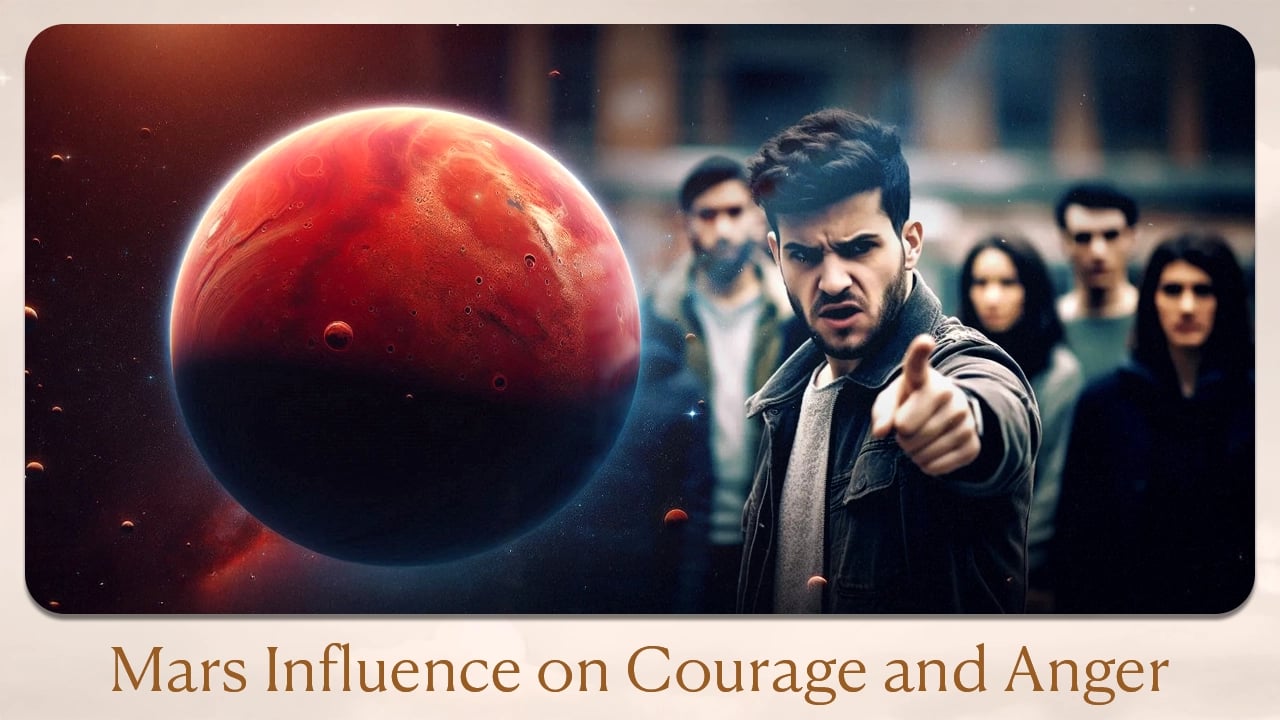 Mars influence on courage and anger