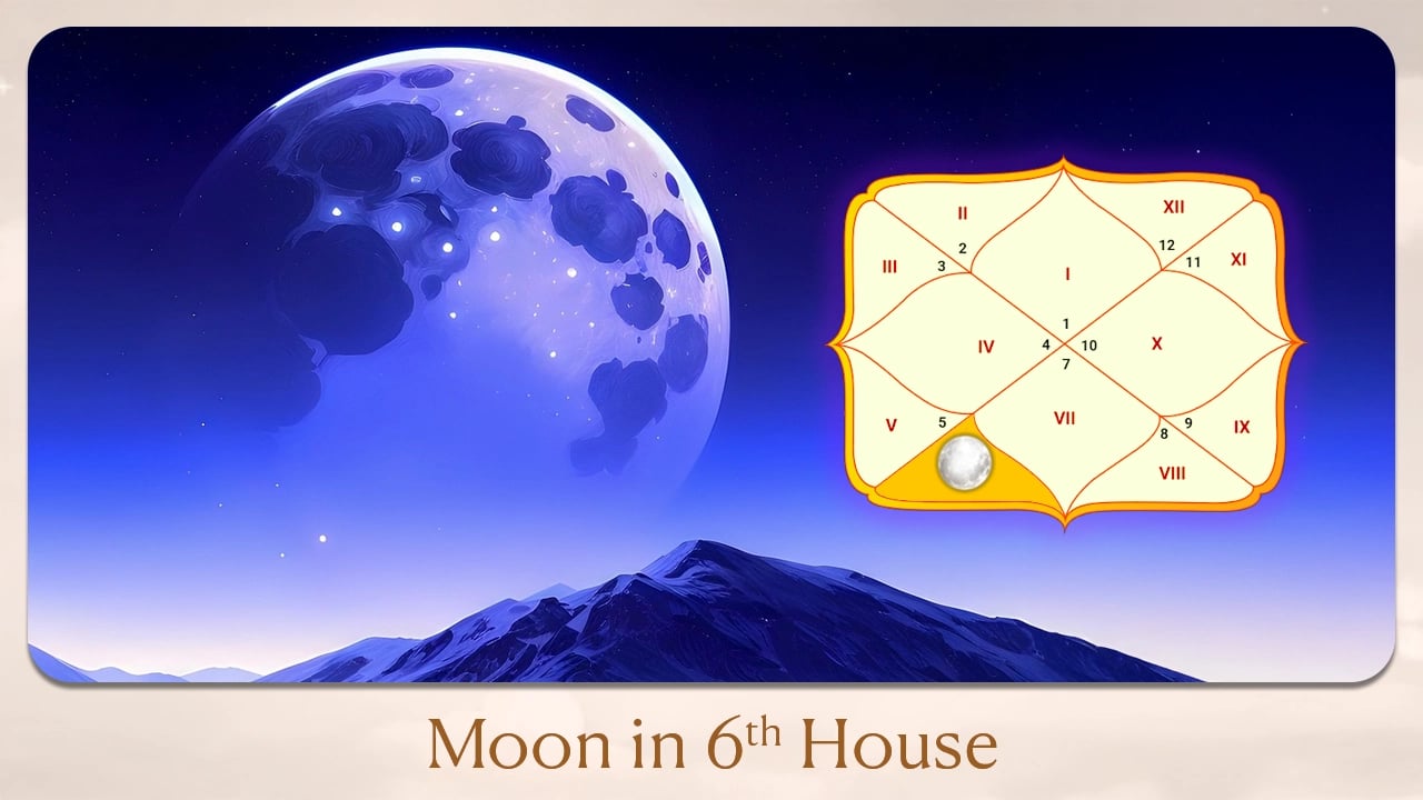 Moon in 6th House