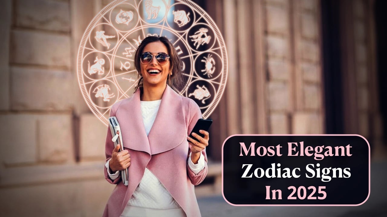 Most Elegant Zodiac Signs In 2025