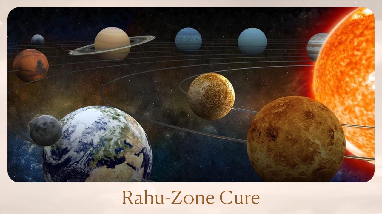 Rahu-Zone Cure