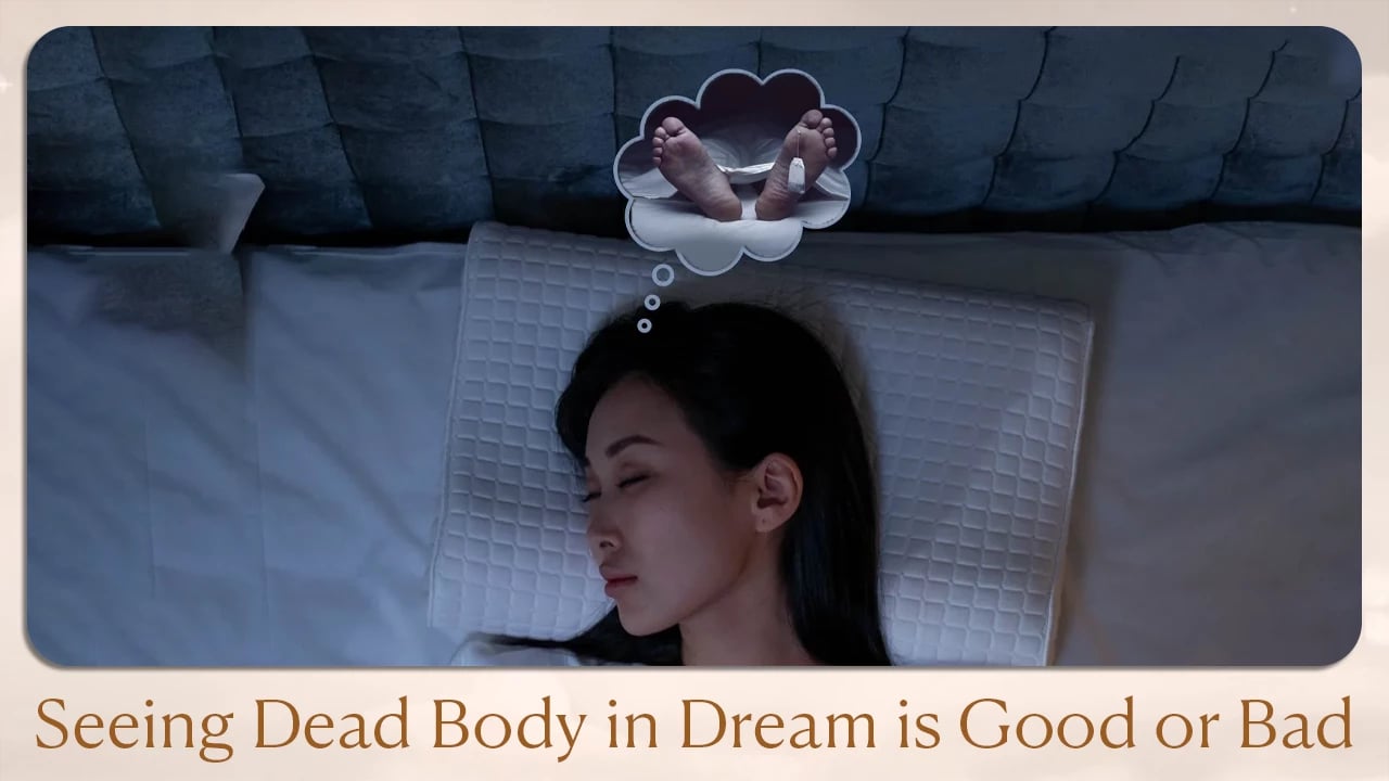 Seeing Dead Body in Dream is Good or Bad