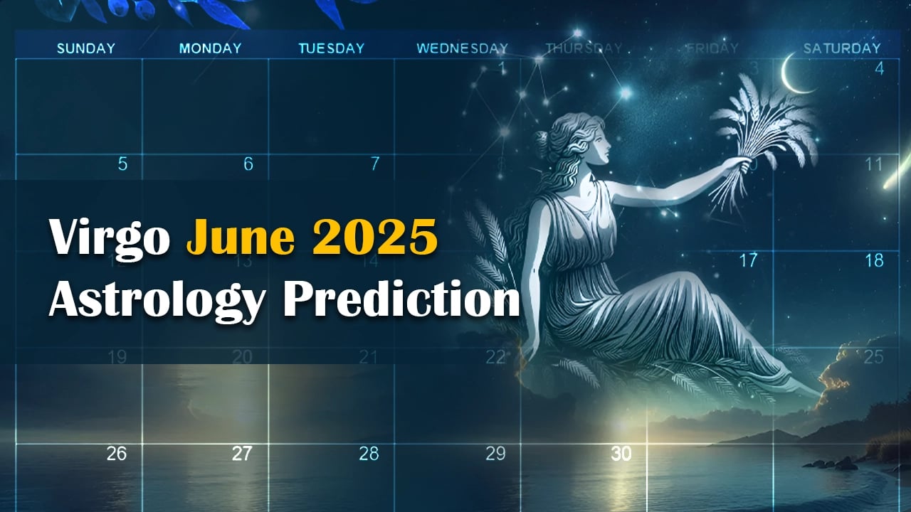 Virgo June 2025 Astrology Prediction