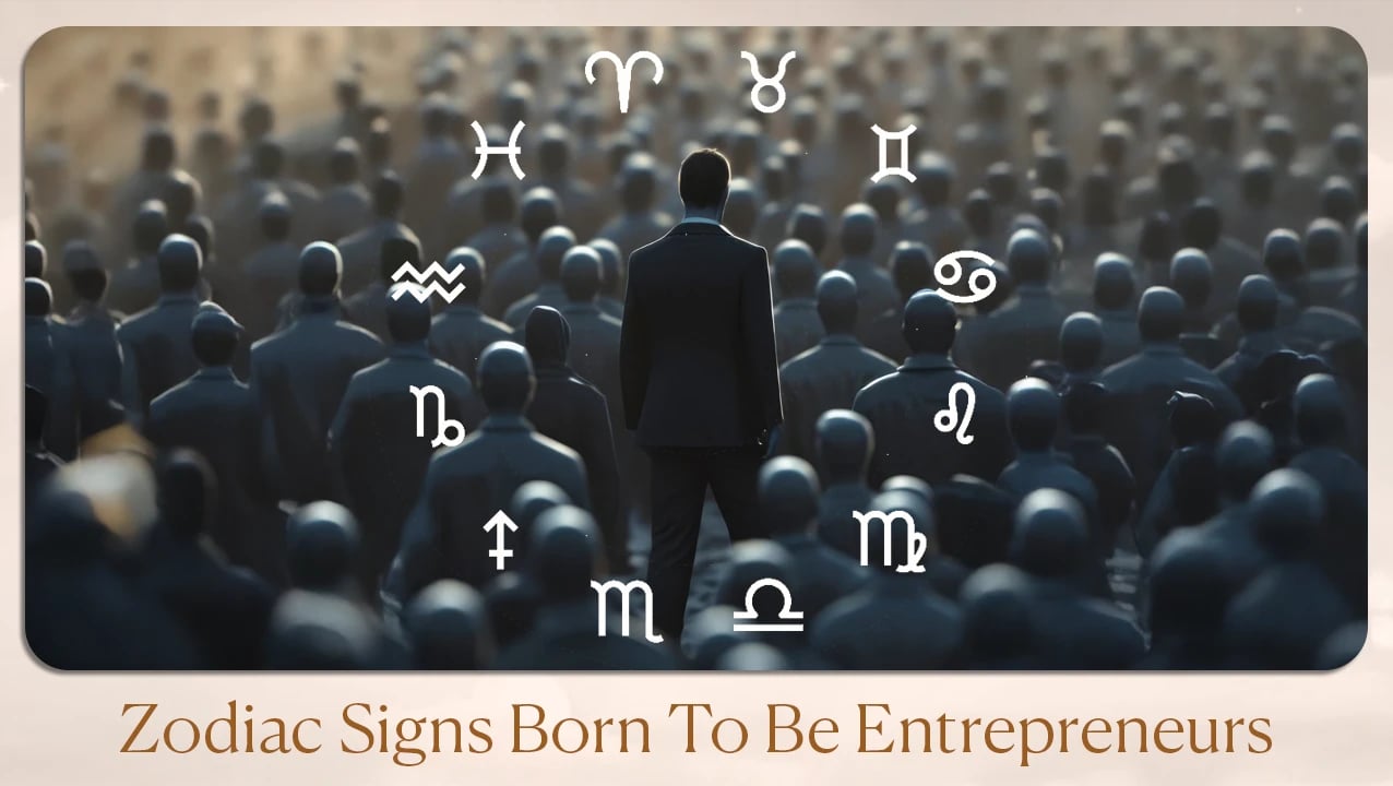 Zodiac Signs Born to be Entrepreneurs