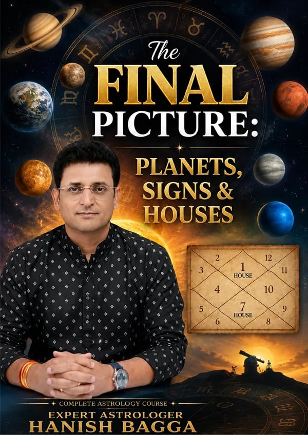 The Final Picture: Planets, Signs, and Houses