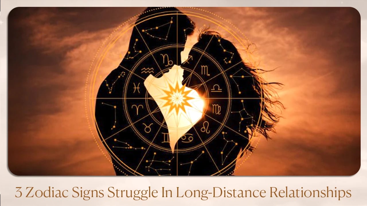 3 Zodiac Signs Struggle in Long-Distance Relationships