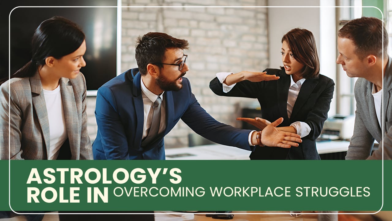 Astrology’s Role in Overcoming Workplace Struggles