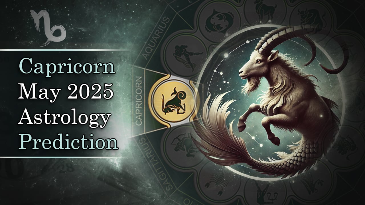 Capricorn May 2025