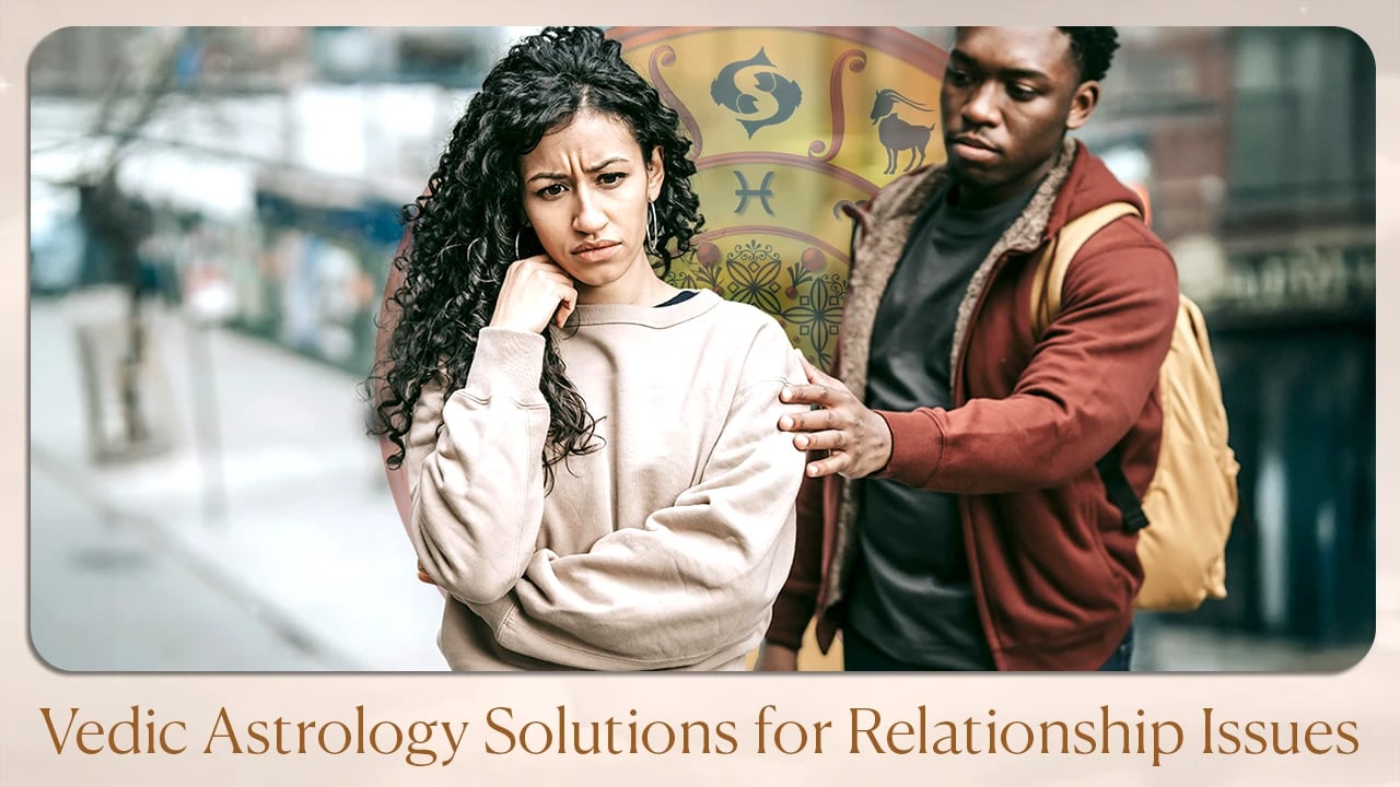 Vedic Astrology Solutions for Relationship Issues