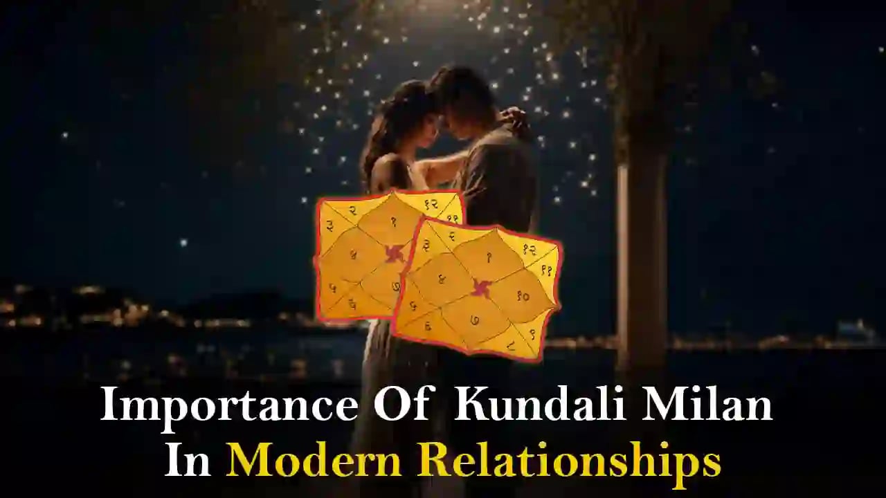 Importance of Kundali Milan in Modern Relationships