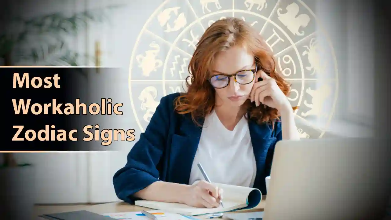  Hardworking Zodiac Signs