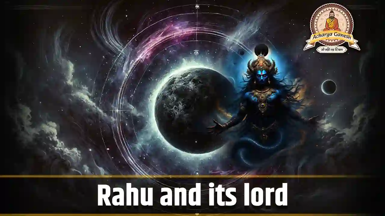 Rahu and Its Lord