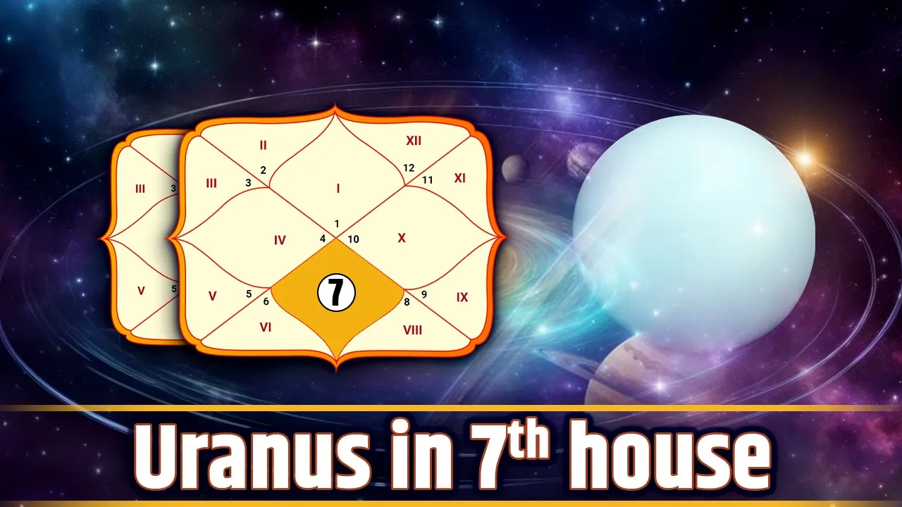 Uranus in 7th House marriage and relationship meaning