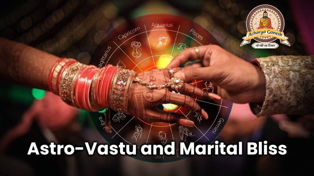 Astro-Vastu And Marital Bliss
