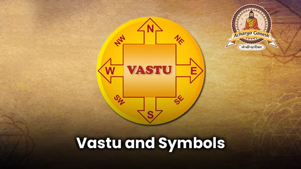 Vastu and Symbols