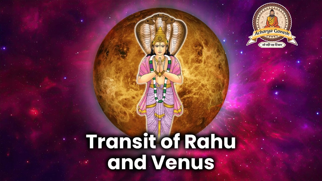 Transit Of Rahu And Venus