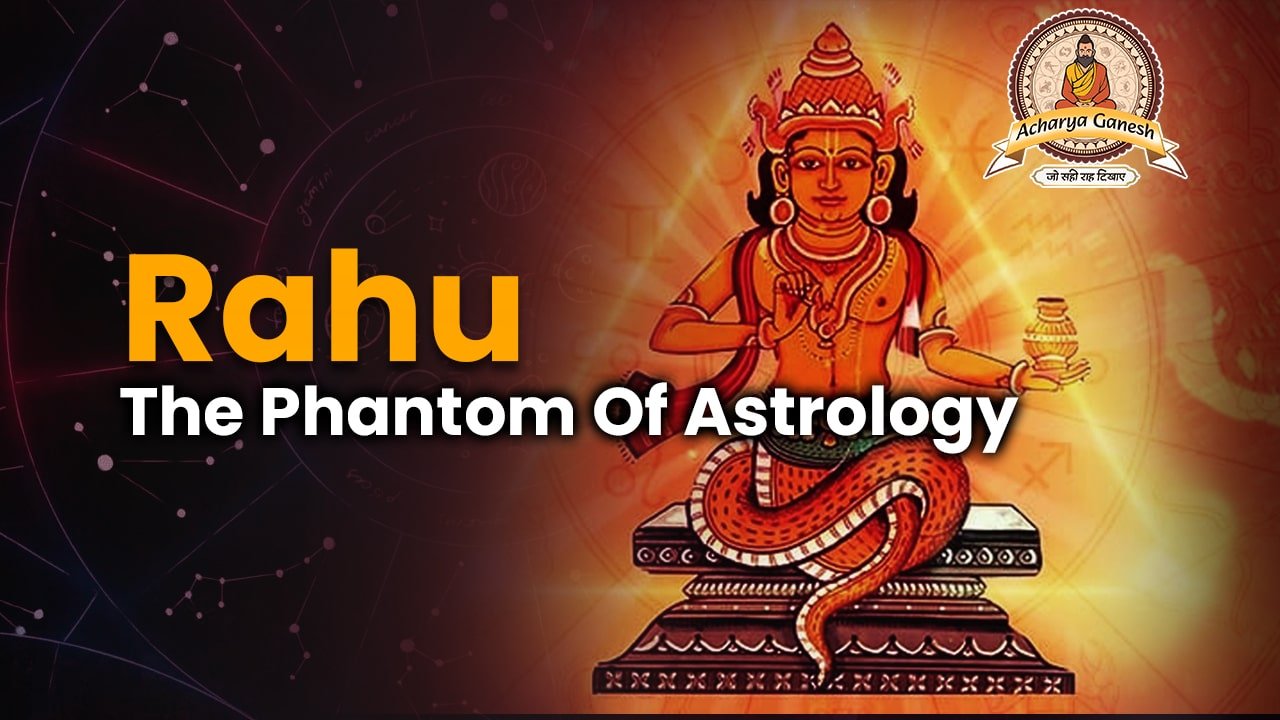 Rahu The Phantom of Astrology