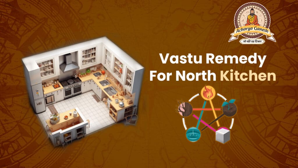 Vastu Remedy For North Kitchen