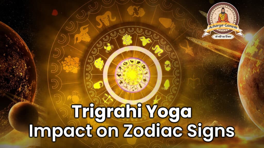 Trigrahi Yoga – Impact on Zodiac Signs