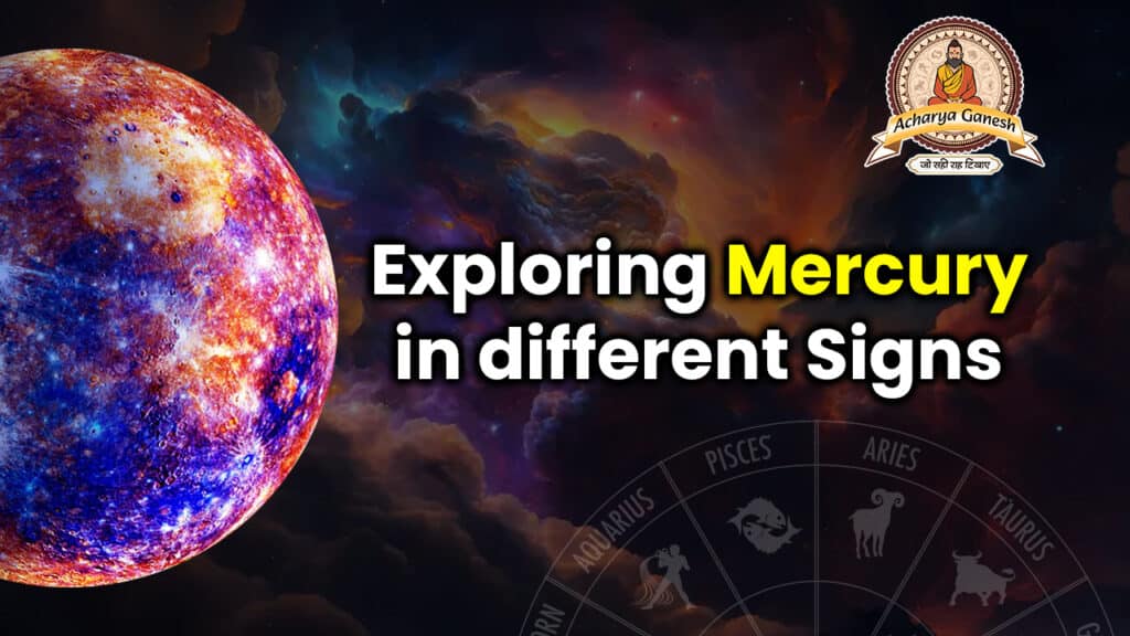 Exploring Mercury in different Signs