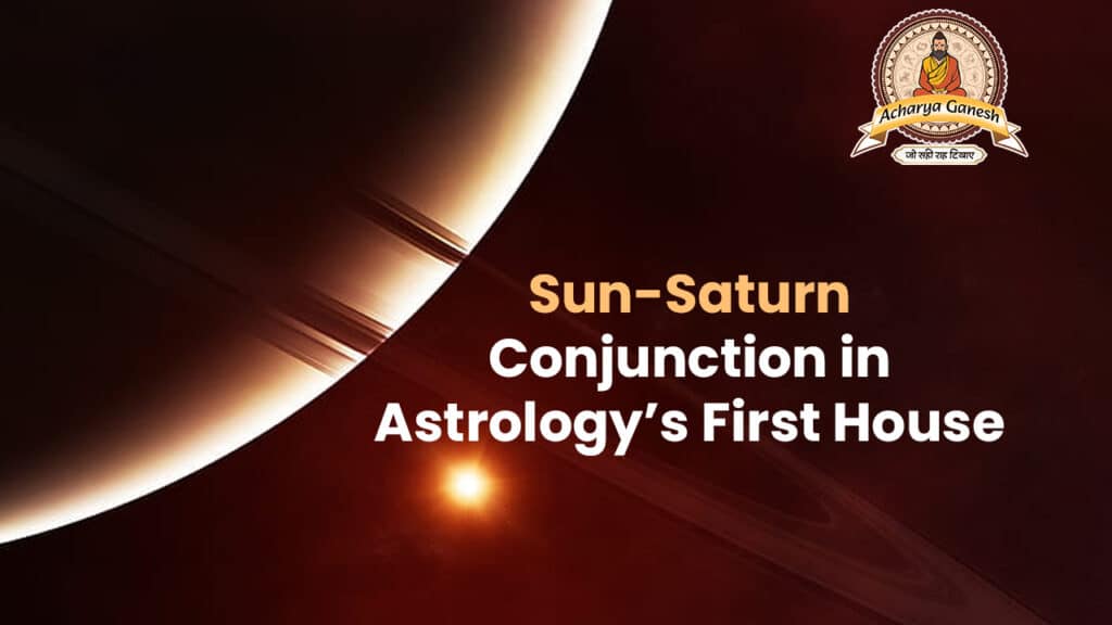 Sun Saturn Conjunction In Astrology’s First House
