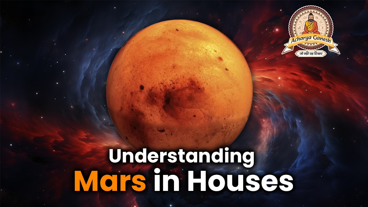 Understanding Mars in Houses