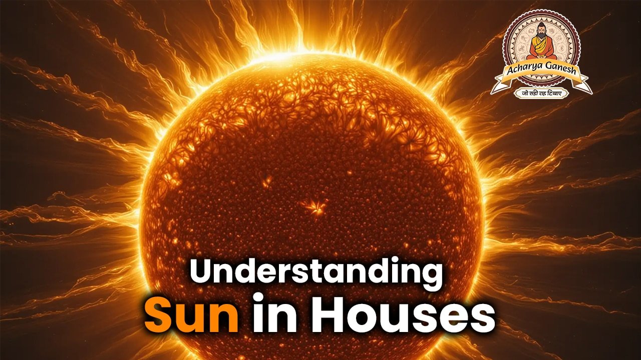 Understanding Sun in Houses