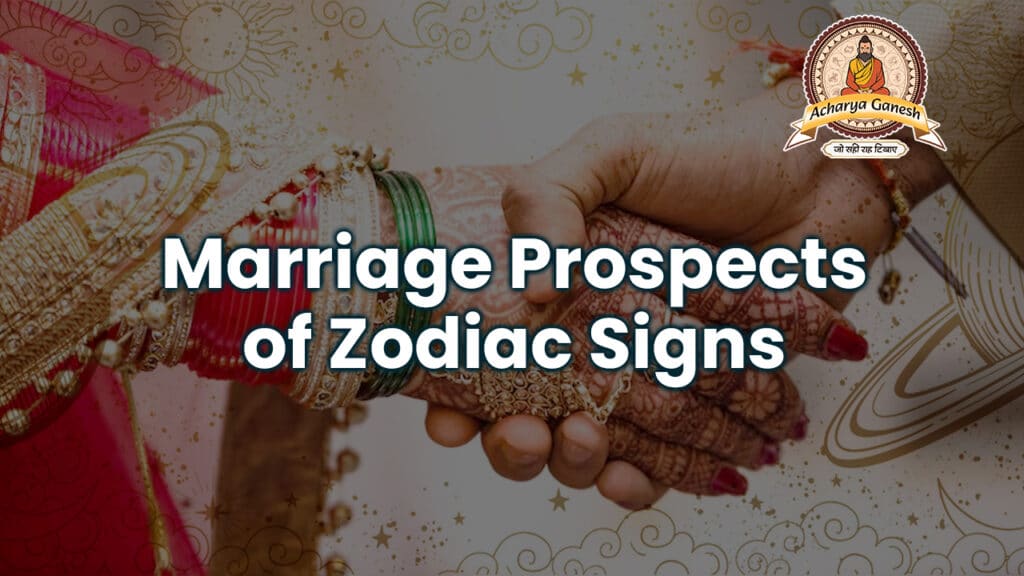marriage prospects of zodiac signs