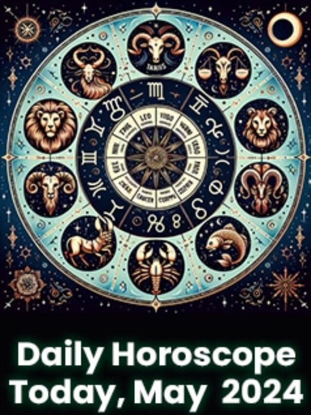 Daily Horoscope Today, May 2024
