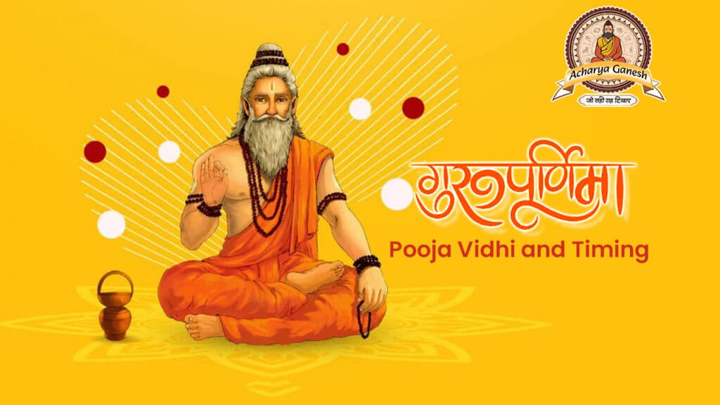 Guru Purnima 2024 Pooja Vidhi ,Timing and Hindu Panchang