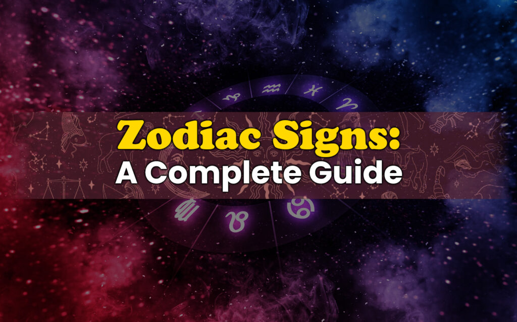 Zodiac Signs complete guide