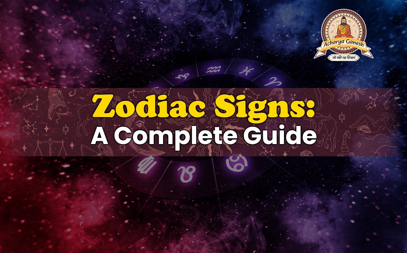 Zodiac Signs complete guide