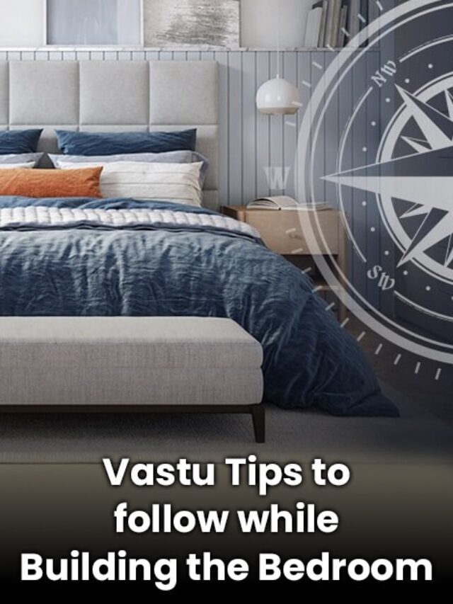 Vastu Tips to follow while Building the Bedroom.