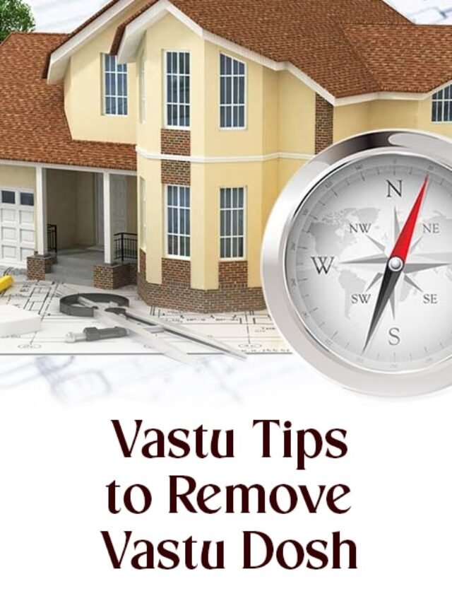 Vastu Tips to Remove Vastu Dosh