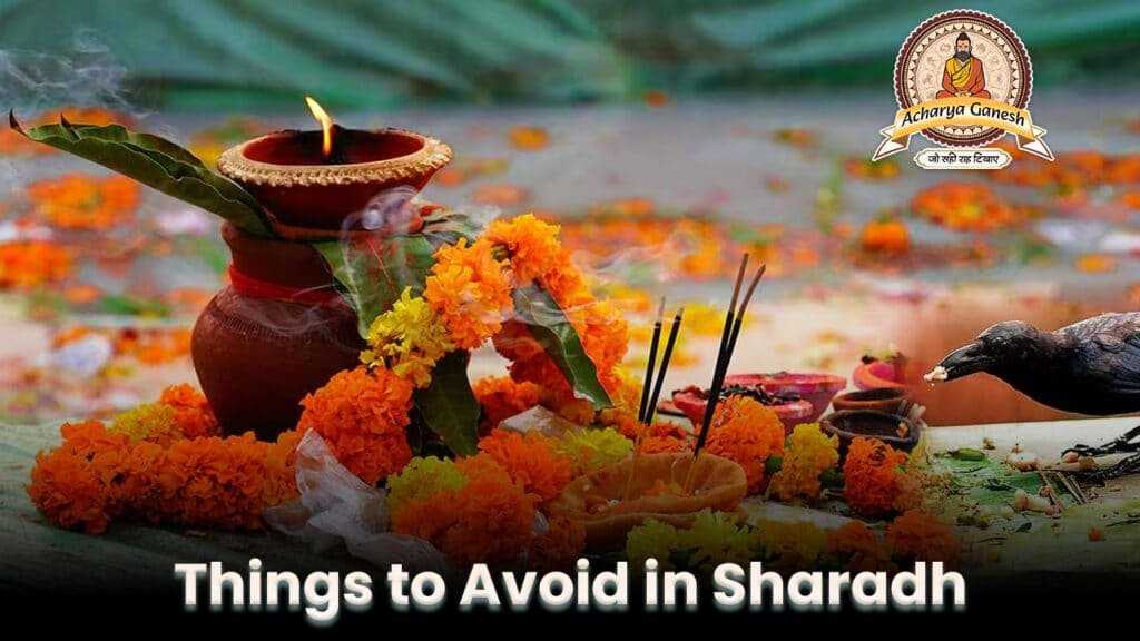 Things to Avoid in Sharadh