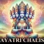 Exploring the Major Benefits and Importance of Shri Gayatri Chalisa