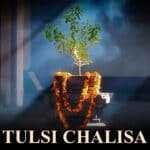 Discover the Powerful Secrets of Shri Tulsi Chalisa Today