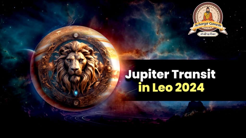 Jupiter Transit in Leo 2024