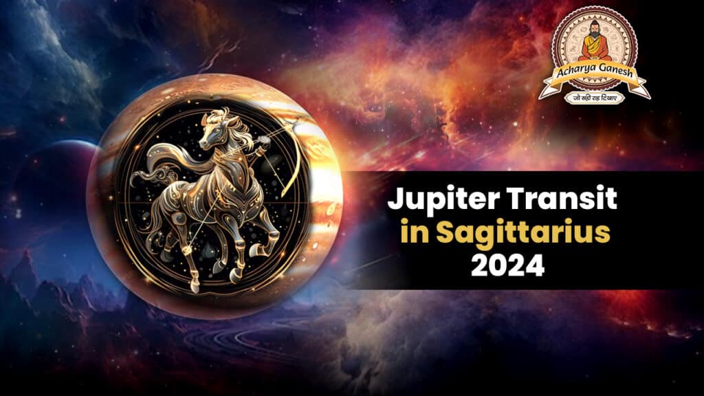 Jupiter Transit in Sagittarius 2024