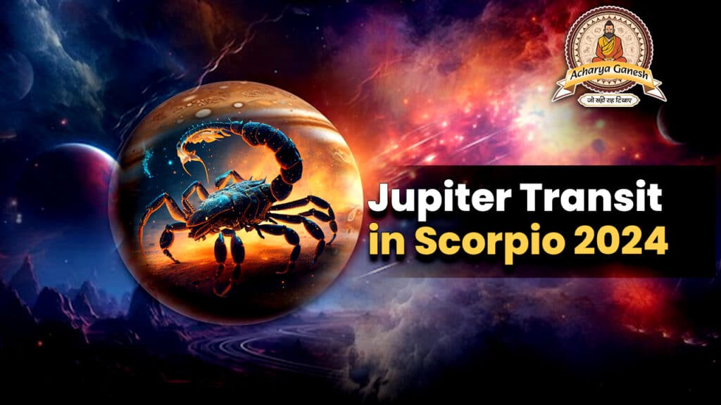 Jupiter Transit in Scorpio 2024