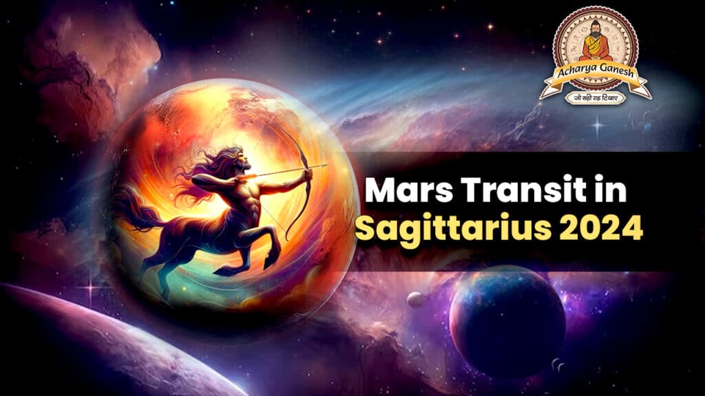 Mars Transit in Sagittarius 2024