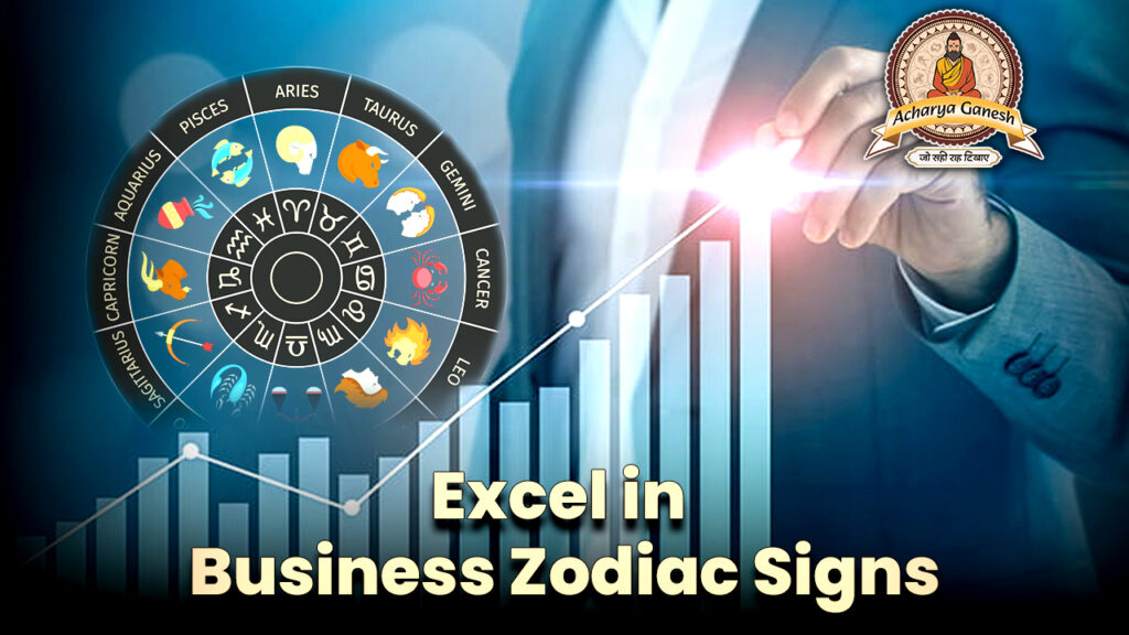 Excel in Business Zodiac Signs