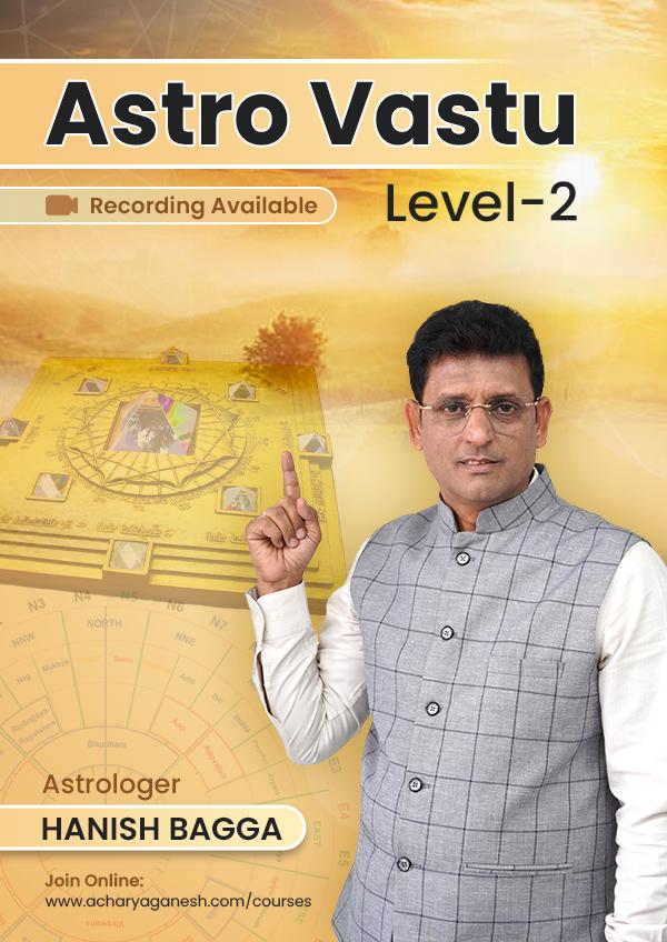 Astro Vastu Level 2 Course