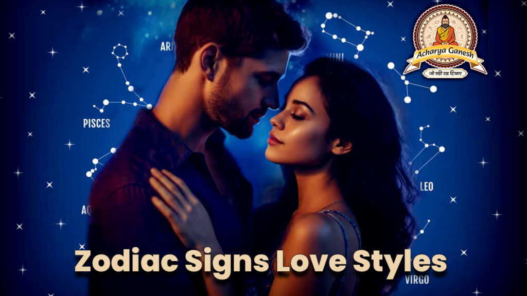 Zodiac Signs Love Styles